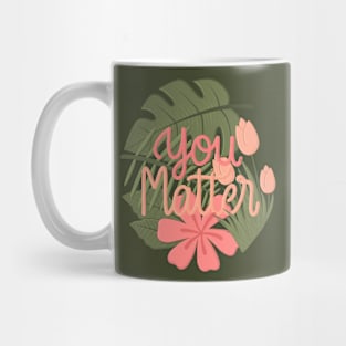 YOU MATTER Mug